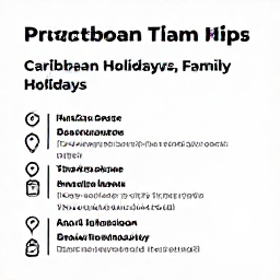 Caribbean Holidays, Family Holidays February, Practical planning tips including packing, weather checks, safety, and booking advice.